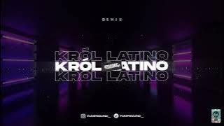 DENIS - KRÓL LATINO (PUMPSOUND Remix)