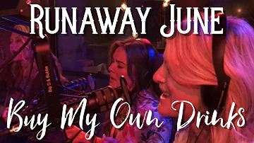 Runaway June - Buy My Own Drinks