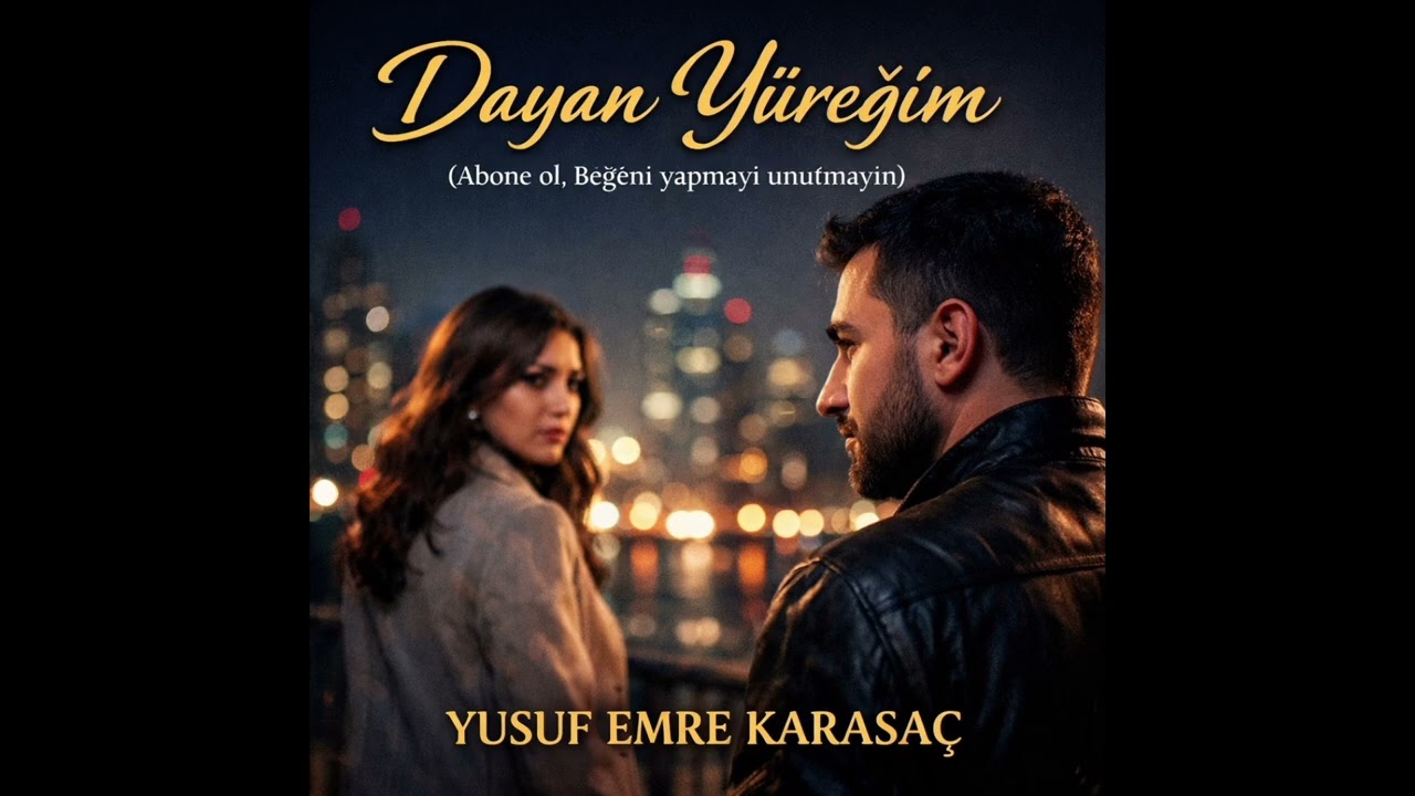 Dayan Yüreğim--YUSUF EMRE KARASAÇ