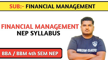 FINANCIAL MANAGEMENT NEP SYLLABUS FOR BBA / BBM 4th SEM NEP SYLLABUS | HORIZON CLASSES