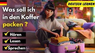 Packen für die Reise | Deutsch Lernen | Hören & Sprechen | Geschichte & Wortschatz