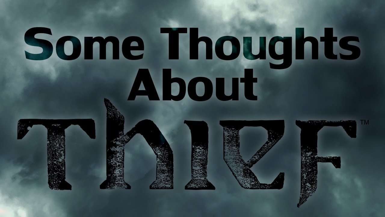 Some Thoughts About Thief (2014, PC) - YouTube