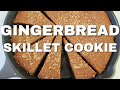 GINGERBREAD COOKIE Baked in a 10-inch Cast Iron Skillet | Easy DIY Recipe