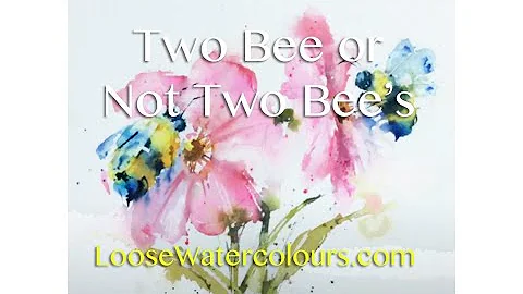 LooseWatercolour Beginners 'Two Bee or Not To Bee' with Andrew Geeson