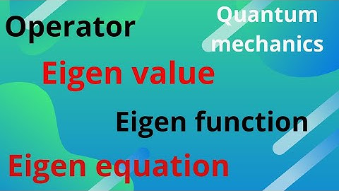 #Eigen value # operator  Eigen function# Eigen equation l BSc / MSc/ Quantum physics