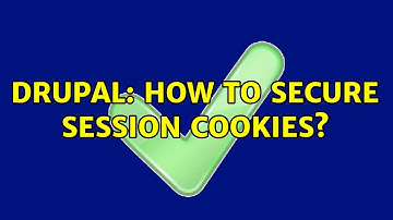 Drupal: How to secure session cookies?