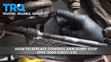 How to Replace Control Arm Bump Stop 1994-2004 Chevrolet S10