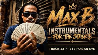 Max B - Eye For An Eye Instrumental