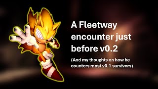 A Fleetway encounter before v0.2, and why he might be OP