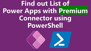 List All Power Apps with Premium Connector using PowerShell