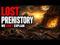 A Lost Chapter of Prehistory No One Can Fully Explain