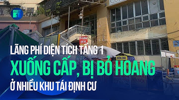 Tầng 1 nhiều khu tái định cư xuống cấp, nhếch nhác vì bị bỏ hoang | VTC1