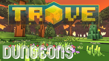 Trove Alpha | Clearing Dungeons