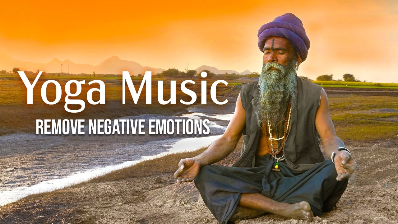 Yoga Music, Remove Negative Emotions, Pure Positive Vibes, India Sound, Rhythm Music, Meditation