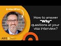 How to answer why questions at your visa interview  secrets from a former us visa officer