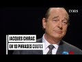 Jacques chirac est mort  ses 10 phrases cultes