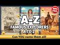 Can You Name All 26 Famous Explorers A to Z? History Quiz Challenge 🧠🔍
