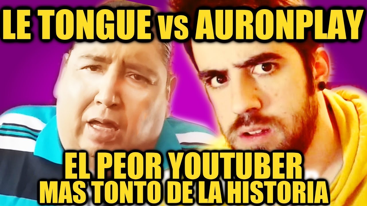 AURONPLAY, EL PEOR YOUTUBER MÁS TONTO DE LA HISTORIA
