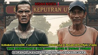 KISAH NYATA ❗️ARJAM PREMAN PENGUASA PASAR SURABAYA VS TUGIMIN TUKANG PARKIR PEMILIK AJIAN KALACAKRA 
