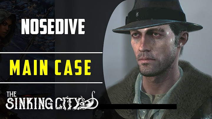 Case 5: Nosedive | Main Case | The Sinking City