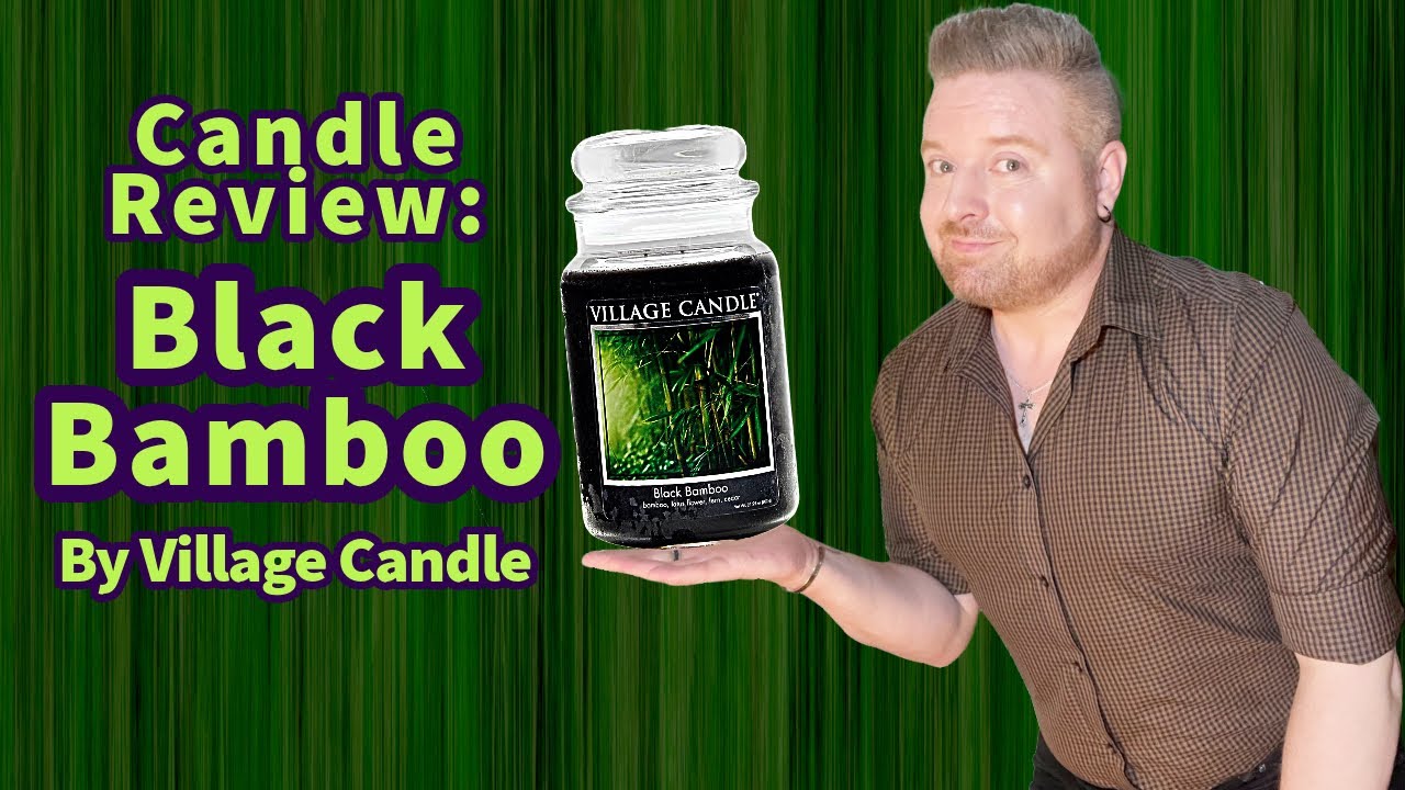 Candle Review: Black Bamboo by Village Candle