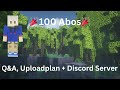 Q&A Video: 100 Abos, Discord Server, Uploadplan, kommende Projekte und vieles mehr