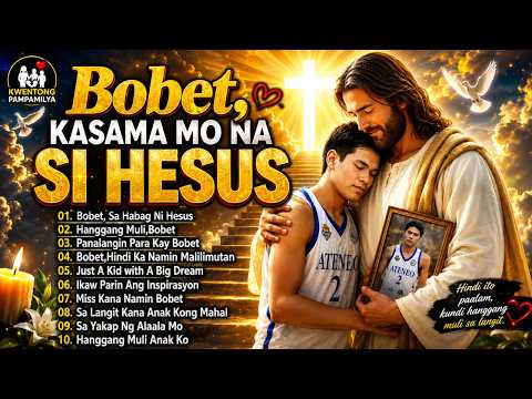 😭❤️MGA ALAALA NA MGA AWITIN PARA KAY BOBET| " BOBET, KASAMA MO NA SI HESUS| AWITING TATAGOS SA PUSO