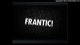 FRANTIC!