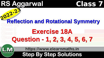 Rotational and Reflection Symmetry | Class 7 Chapter 18 Exercise 18A Question 1 - 7 |RS Aggarwal |LM