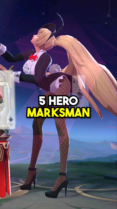 5 Hero Marksman Yang Paling Mematikan Di Late Game 😋