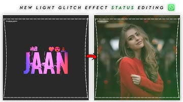 How To Make Trending New Light Glitch Effect WhatsApp Status Video Editing In Kinemaster Tutorial