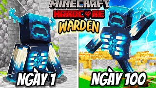 SIÊU KHÓ !! MÌNH SINH TỒN 100 NGÀY TRỞ THÀNH WARDEN TRONG MINECRAFT !