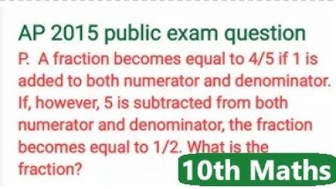 A fraction becomes equal to 4/5 if 1 is added to both