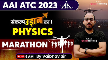 AAI ATC Physics Marathon 2023 | Sankalp Udaan Ka Marathon | Physics for AAI ATC 2023 | Vaibhav Sir
