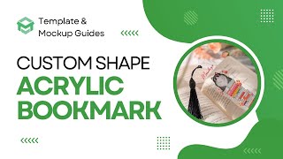 [Template & Mockup Guide] Custom Shape Acrylic Bookmark #merchize #tutorial