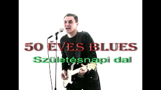 Születésnapi dal - 50 éves blues (Official Album) chords