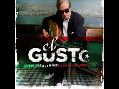 EL GUSTO AL JAZAIR YA HBIBTI الجزاير يا حبيبتي