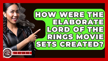 How Were The Elaborate Lord Of The Rings Movie Sets Created? - The Action Reel
