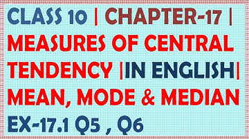 CLASS 10 | MATH | CH 17 | MEASURES OF CENTRAL TENDENCY | MEAN, MODE, MEDIAN | EX 17.1 | Q5, Q6