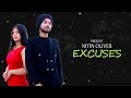 Excuses official  ap dhillon  gurinder gill  intense   nitin oliver malik