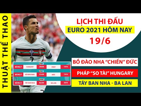 Lịch thi đấu bóng đá Euro 2021 hôm nay 19-6 | Bồ Đào Nha vs Đức, Pháp vs Hungary | Trực tiếp ở VTV6