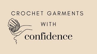 Crochet Garments with Confidence Summit Goodbye