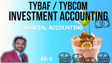 #3 TYBAF / TYBCOM | Investment Accounting Concept | Financial Accounts |sem 6 - sem 5| Siraj shaikh|