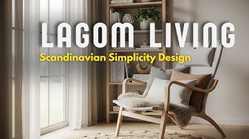 Scandinavian Balance: Designing with Lagom Simplicity