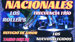 NACIONALES 🇵🇾 #LOS ROLLER'S#REFUGIO DE AMOR #FRECUNCIA TRÍO #LOS N ELEGIDOS KACHAK 🔥@TAIRO-MIX-DJ