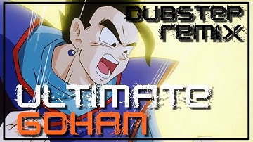 Ultimate Gohan [Dubstep Remix]