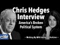 Chris Hedges Interview: America’s Broken Political System And How We Rise Up To Overthrow It