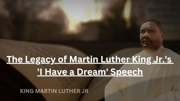 The Legacy of Martin Luther King Jr.'s 'I Have a Dream' Speech
