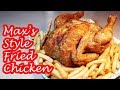 MAX'S STYLE FRIED CHICKEN!!!