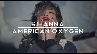 Rihanna - American Oxygen (Lyrics)